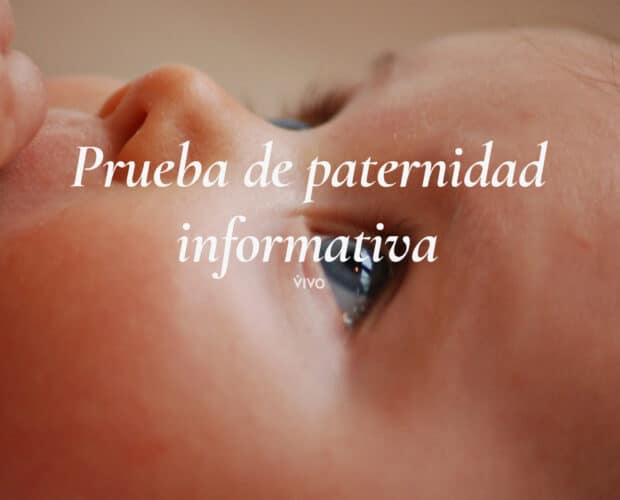 La prueba de paternidad informativa sirve para conocer el parentesco entre padre e hijo.